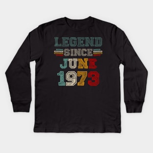 50 Years Old Legend Since June 1973 50th Birthday Kids Long Sleeve T-Shirt